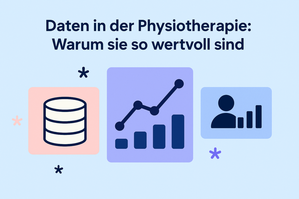 Daten in der Physiotherapie Warum sie so wertvoll sind